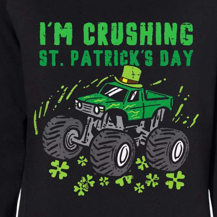 Im Crushing St Patricks Day Monster Truck Womens California Wash Sweatshirt