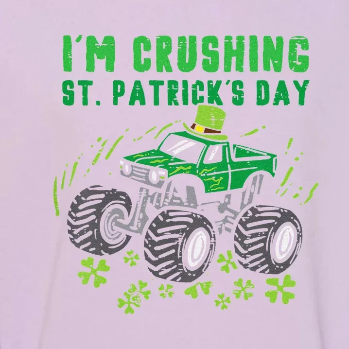 Im Crushing St Patricks Day Monster Truck Garment-Dyed Sweatshirt