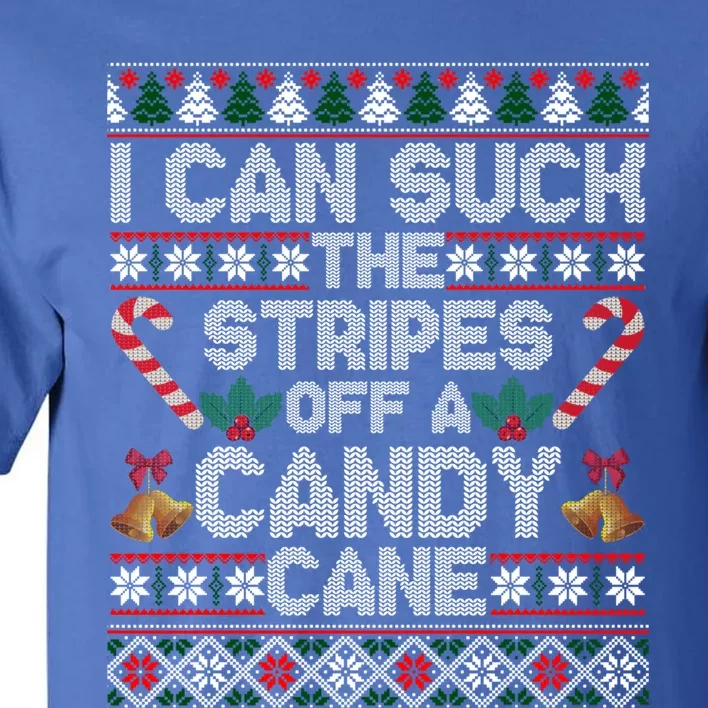 I Can Suck The Stripes Off A Candy Cane Christmas Ugly Xmas Meaningful Gift Tall T-Shirt