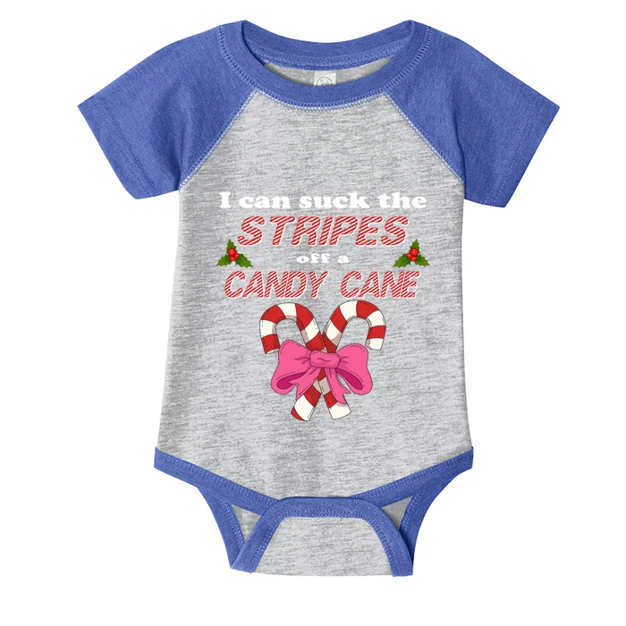 I Can Suck The Stripes Off A Candy Cane Naughty Xmas Meaningful Gift Infant Baby Jersey Bodysuit