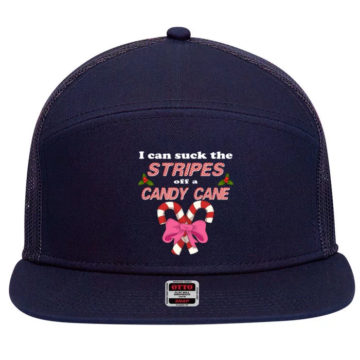 I Can Suck The Stripes Off A Candy Cane Naughty Xmas Meaningful Gift 7 Panel Mesh Trucker Snapback Hat