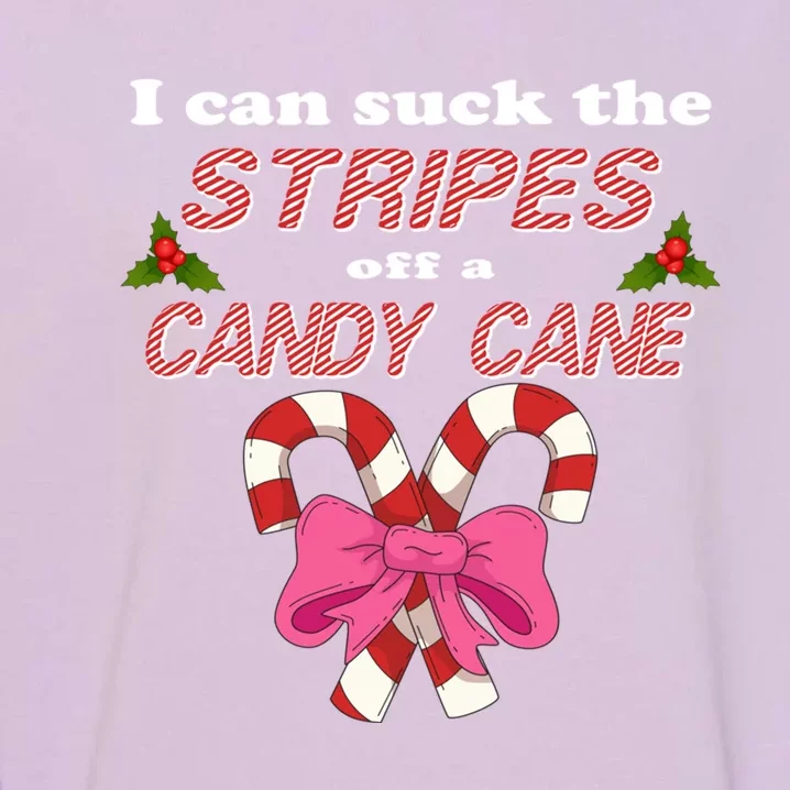 I Can Suck The Stripes Off A Candy Cane Naughty Xmas Meaningful Gift Garment-Dyed Sweatshirt