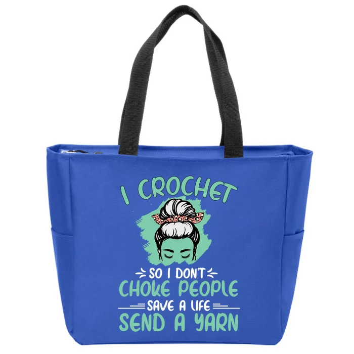 I Crochet So I Dont Choke People Grandma Mom Crochet Queen Gift Zip Tote Bag