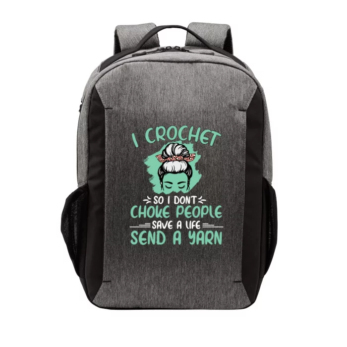 I Crochet So I Dont Choke People Grandma Mom Crochet Queen Gift Vector Backpack