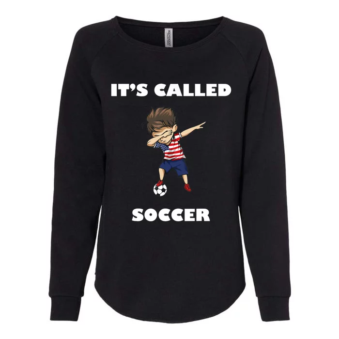 It's called soccer football funny quote Womens California Wash Sweatshirt