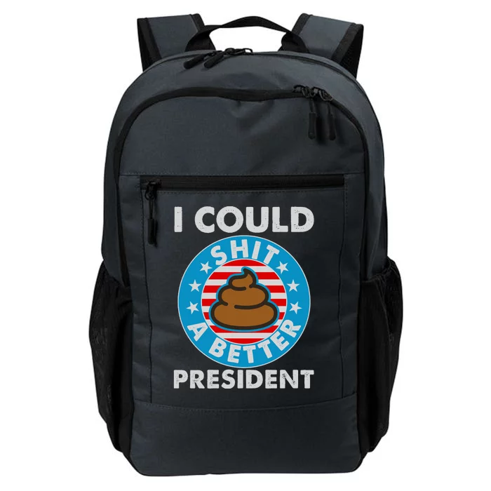 I Could Shit A Better President Poop Emblem Daily Commute Backpack