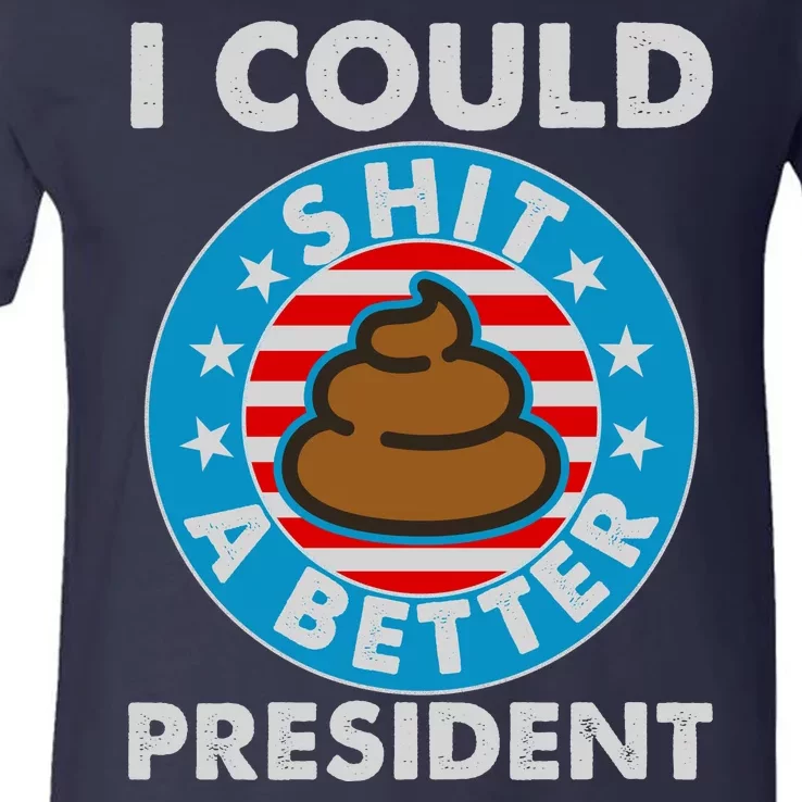 I Could Shit A Better President Poop Emblem V-Neck T-Shirt