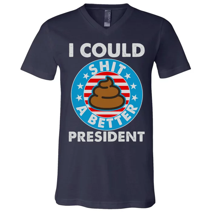 I Could Shit A Better President Poop Emblem V-Neck T-Shirt