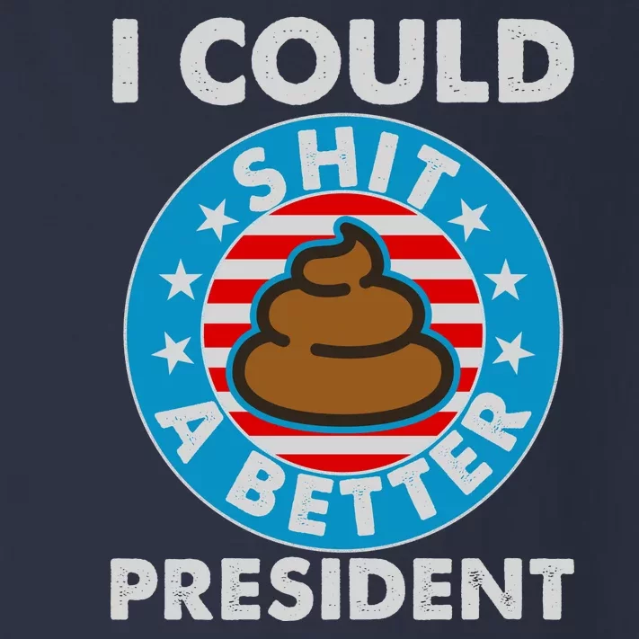 I Could Shit A Better President Poop Emblem Toddler Long Sleeve Shirt