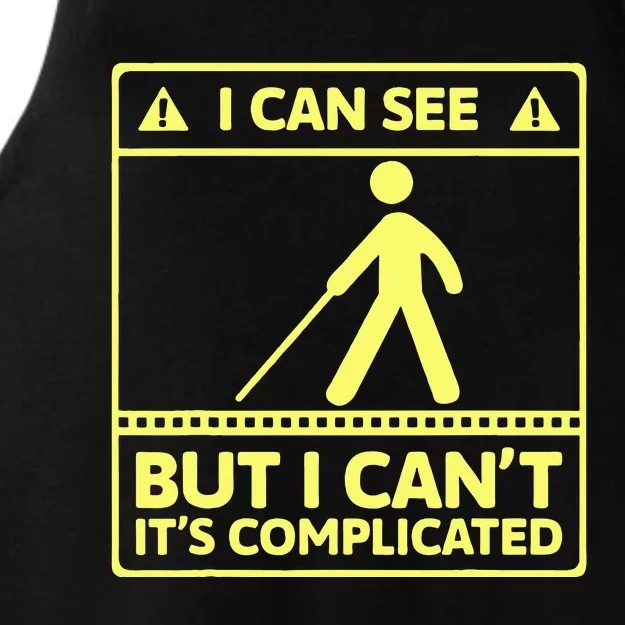 I Can See But I Cant Its Complicated Ladies Tri-Blend Wicking Tank