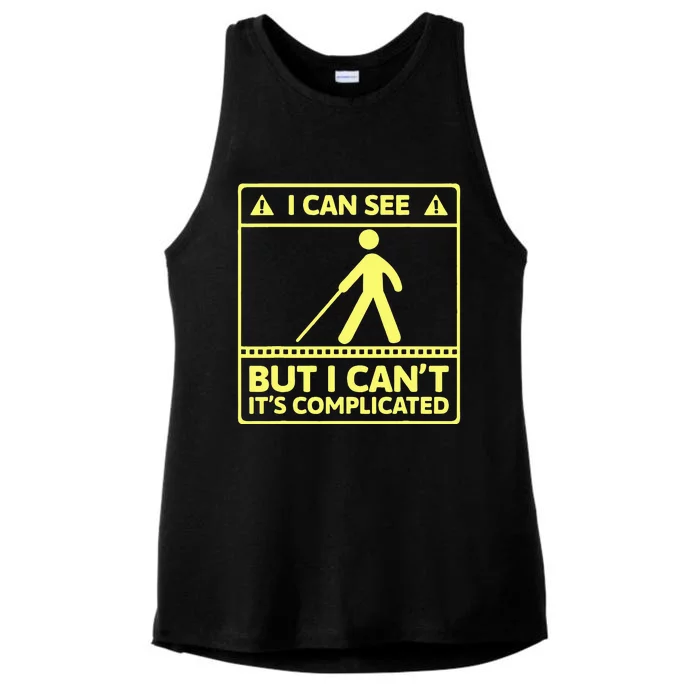 I Can See But I Cant Its Complicated Ladies Tri-Blend Wicking Tank