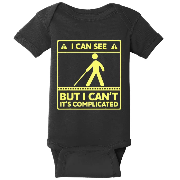 I Can See But I Cant Its Complicated Baby Bodysuit