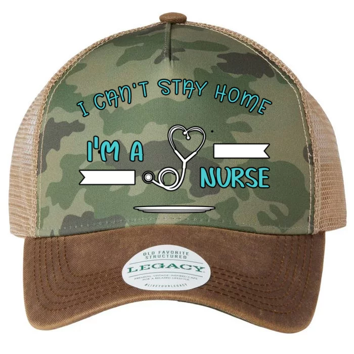 I Can't Stay Home I'm A Nurse With Stethoscope Gift Legacy Tie Dye Trucker Hat