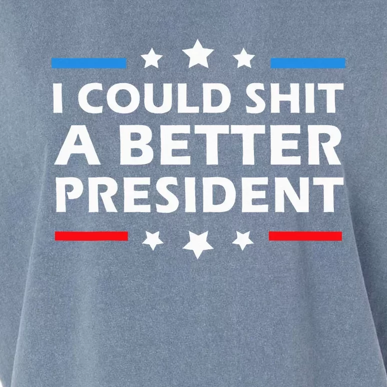 I Could Shit A Better President Funny Political Garment-Dyed Women's Muscle Tee