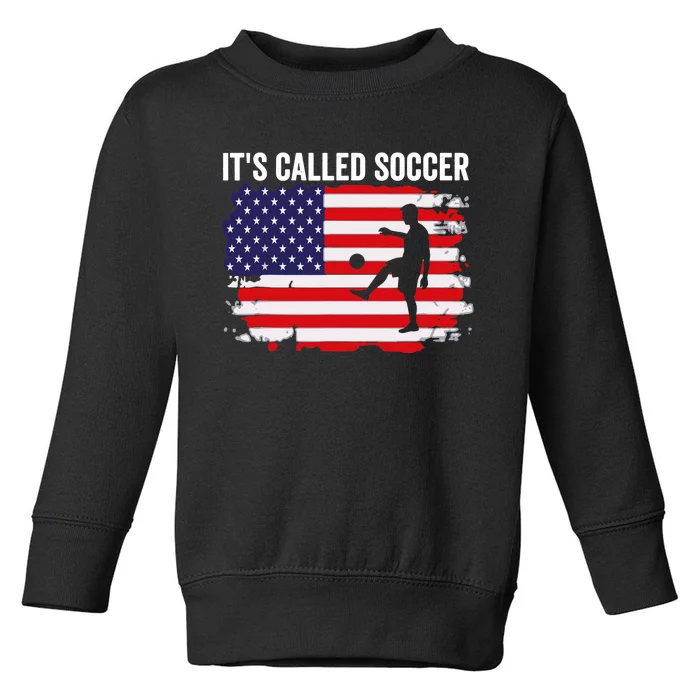 Its Called Soccer Toddler Sweatshirt