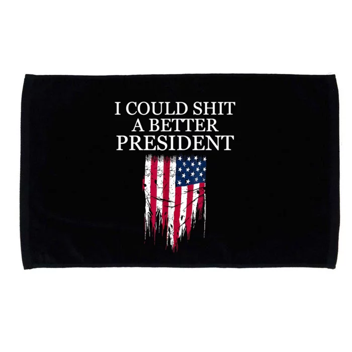 I Could Shit A Better President American Flag Funny Microfiber Hand Towel