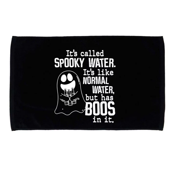 It's Called Spooky Water It's Like Normal Water But Has Boos Cool Gift Microfiber Hand Towel