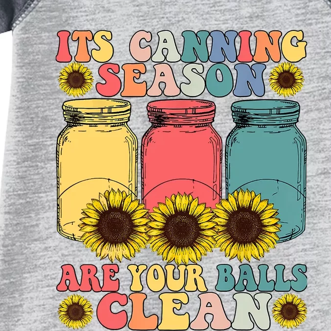 Its Canning Season Are Your Balls Clean Canning Infant Baby Jersey Bodysuit