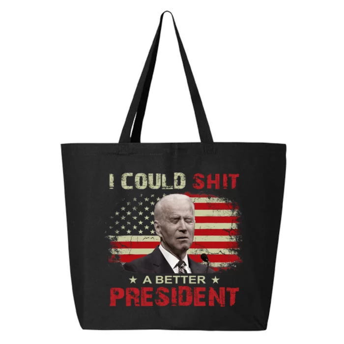 I Could Shit A Better President Funny Political 25L Jumbo Tote