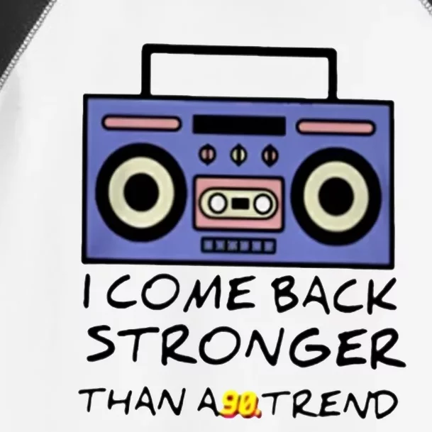 I Comeback Stronger Than A Trend Toddler Fine Jersey T-Shirt