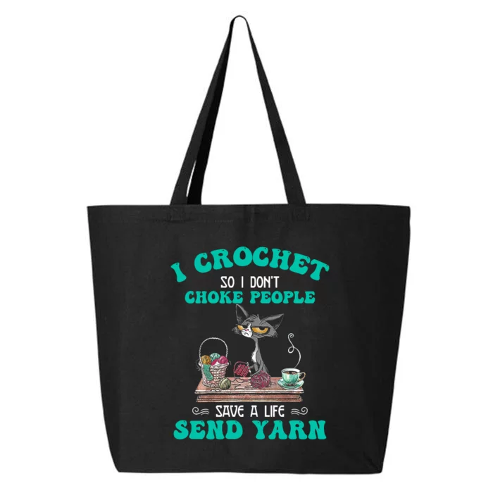 I Crochet So I Don't Choke People Save A Life Send Yarn Cat 25L Jumbo Tote