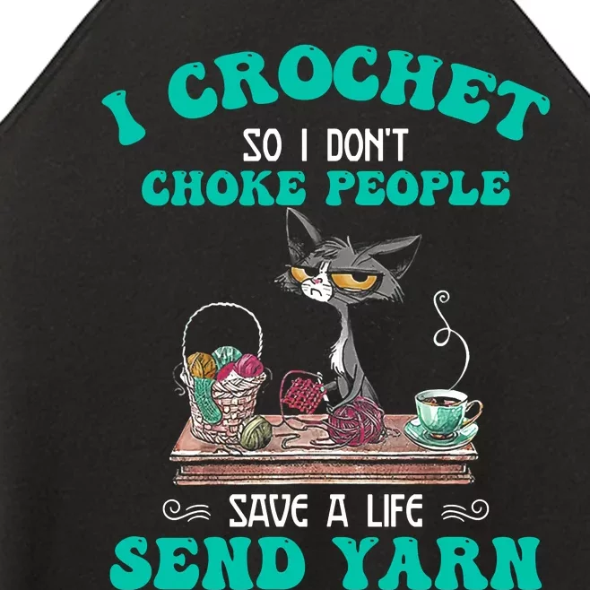 I Crochet So I Don't Choke People Save A Life Send Yarn Cat Women’s Perfect Tri Rocker Tank