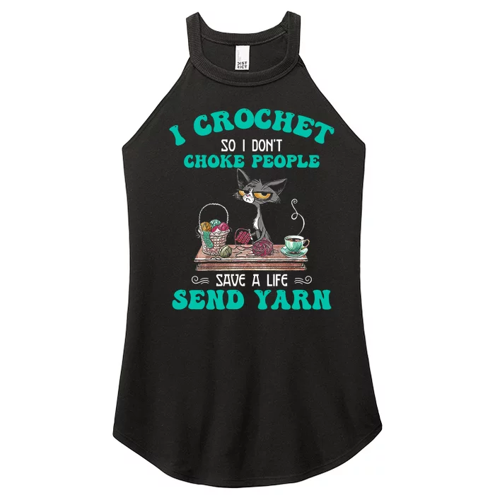 I Crochet So I Don't Choke People Save A Life Send Yarn Cat Women’s Perfect Tri Rocker Tank