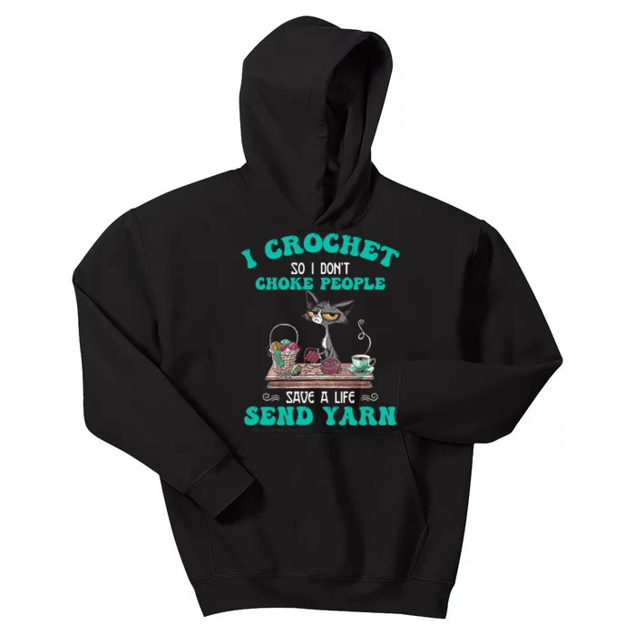 I Crochet So I Don't Choke People Save A Life Send Yarn Cat Kids Hoodie