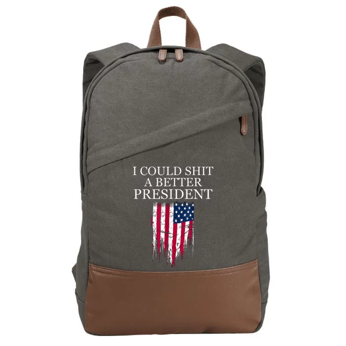 I Could Shit A Better President Funny Cotton Canvas Backpack