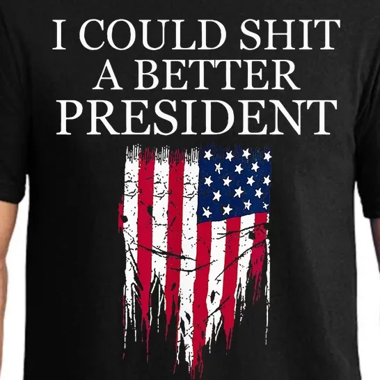 I Could Shit A Better President Funny Pajama Set