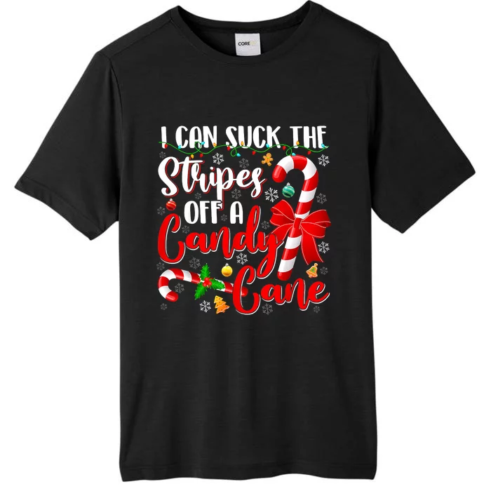 I Can Suck The Stripes Off A Candy Cane Christmas Naughty ChromaSoft Performance T-Shirt