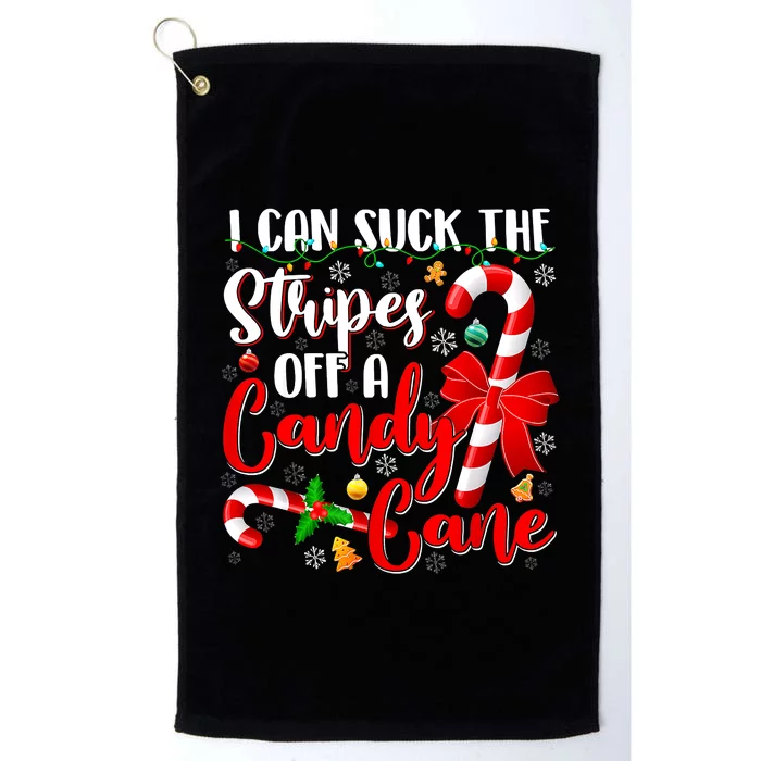 I Can Suck The Stripes Off A Candy Cane Christmas Naughty Platinum Collection Golf Towel