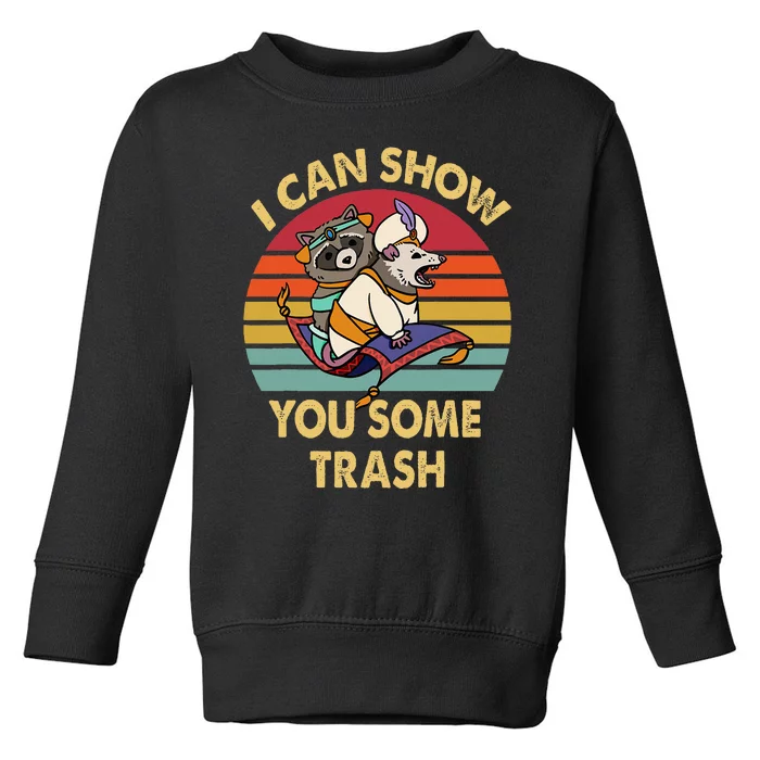 I Can Show You Some Trash Funny Raccoon Vintage Lovers Toddler Sweatshirt