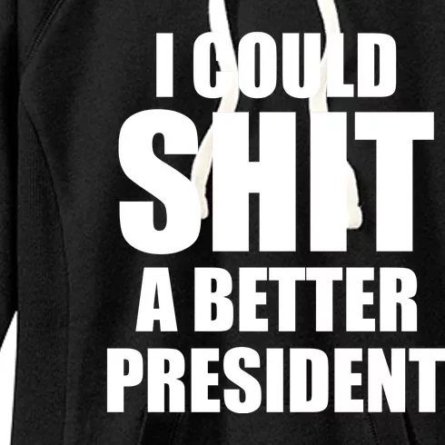 I Could Sh*t A Better President Funny Anti Biden Women's Fleece Hoodie