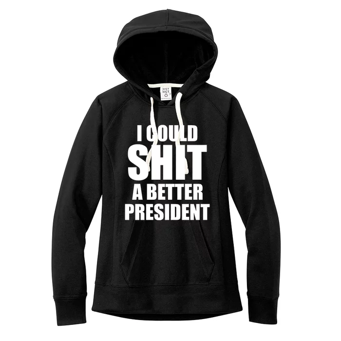 I Could Sh*t A Better President Funny Anti Biden Women's Fleece Hoodie