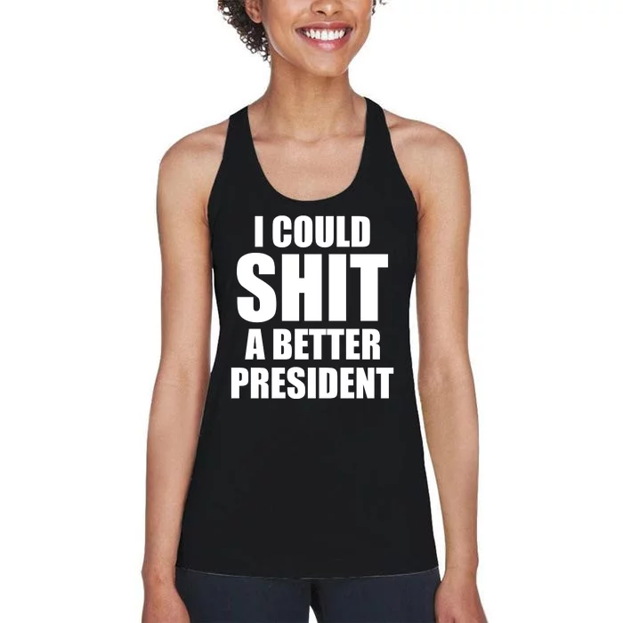 I Could Sh*t A Better President Funny Anti Biden Women's Racerback Tank