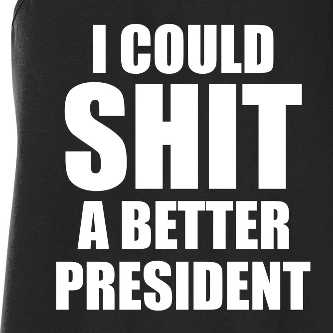 I Could Sh*t A Better President Funny Anti Biden Women's Racerback Tank