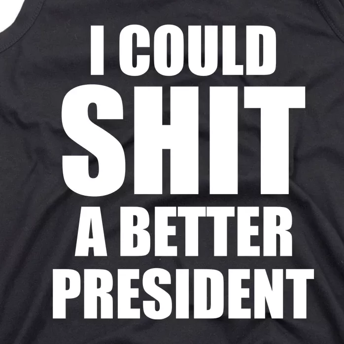 I Could Sh*t A Better President Funny Anti Biden Tank Top