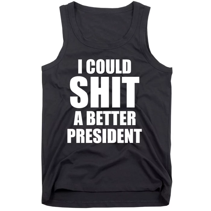 I Could Sh*t A Better President Funny Anti Biden Tank Top