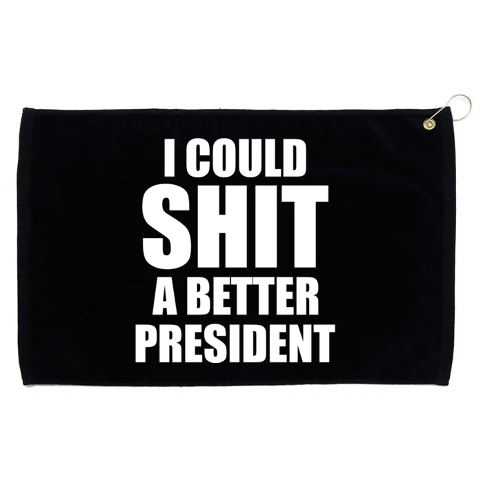 I Could Sh*t A Better President Funny Anti Biden Grommeted Golf Towel