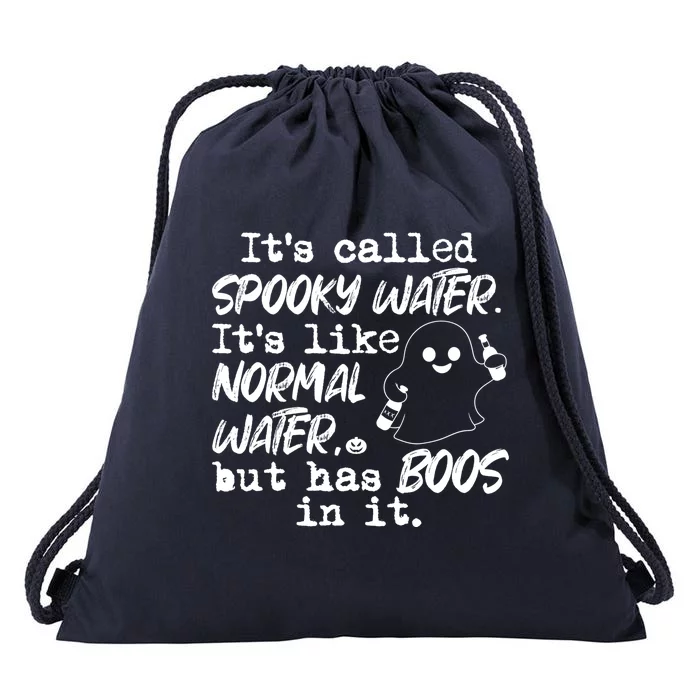 It's Called Spooky Water It's Like Normal Water But Has Boos Cute Gift Drawstring Bag