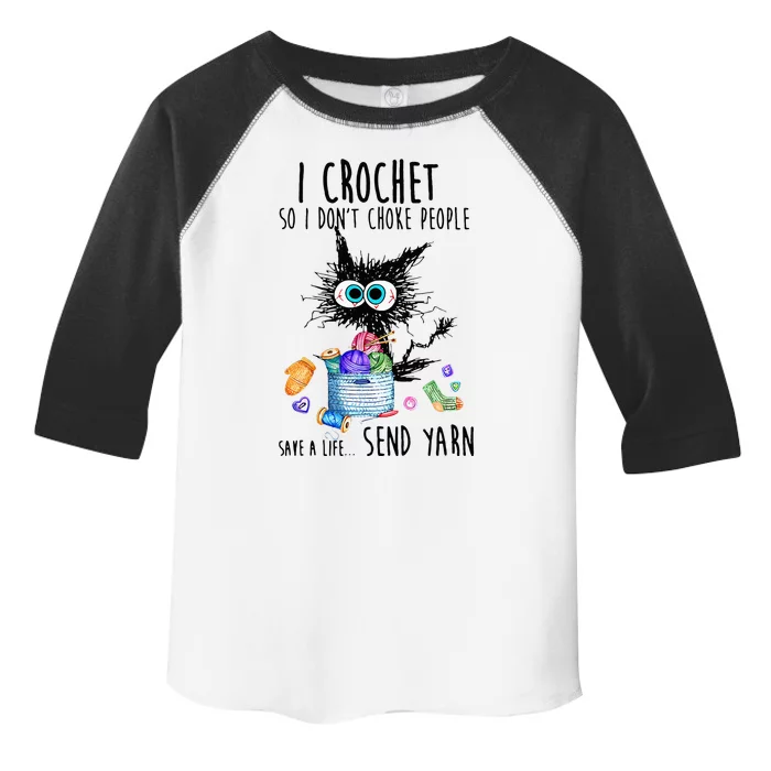 I Crochet So I Dont Choke People Save A Life Send Yarn Toddler Fine Jersey T-Shirt