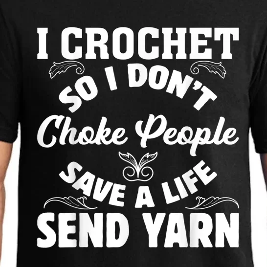 I Crochet So I Don't Choke People Save A Life Send Yarn Pajama Set