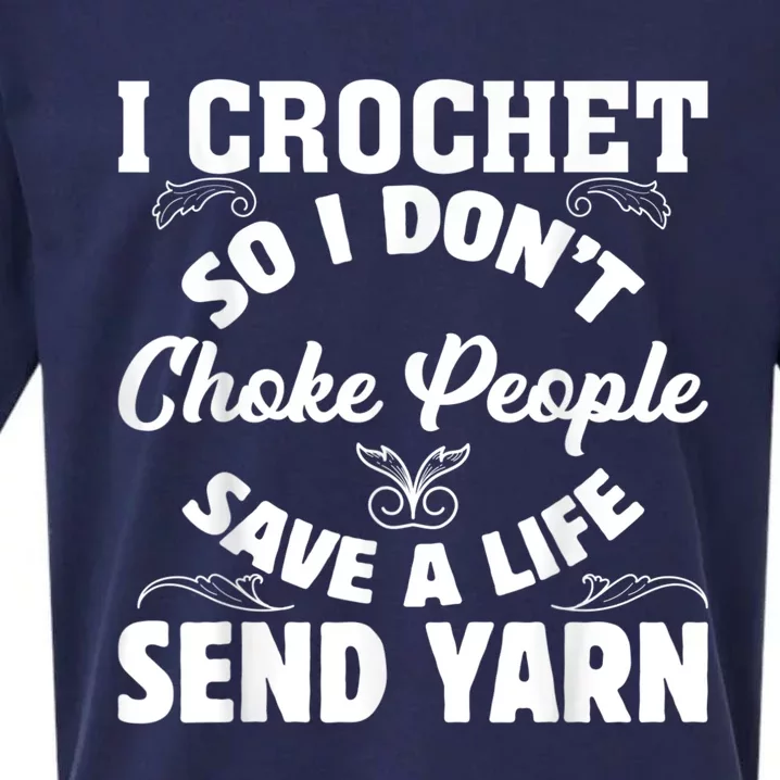 I Crochet So I Don't Choke People Save A Life Send Yarn Sueded Cloud Jersey T-Shirt