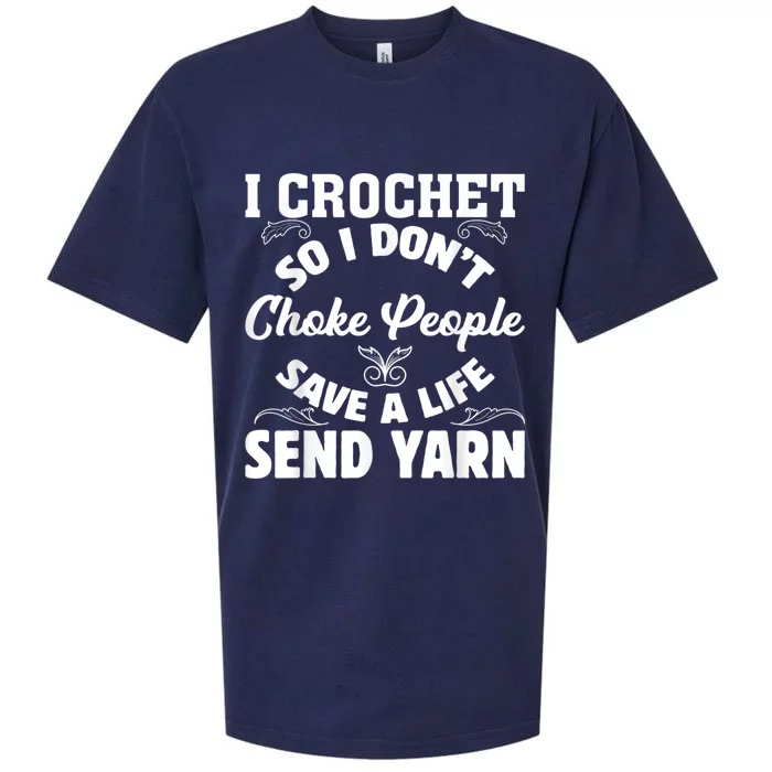 I Crochet So I Don't Choke People Save A Life Send Yarn Sueded Cloud Jersey T-Shirt