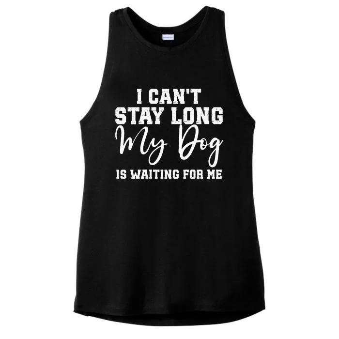 I Cant Stay Long. My Dog Is Waiting For Me Ladies Tri-Blend Wicking Tank