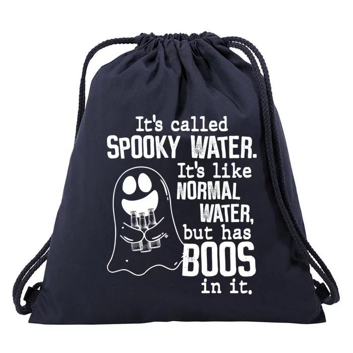 It's Called Spooky Water It's Like Normal Water But Has Boos Gift Drawstring Bag