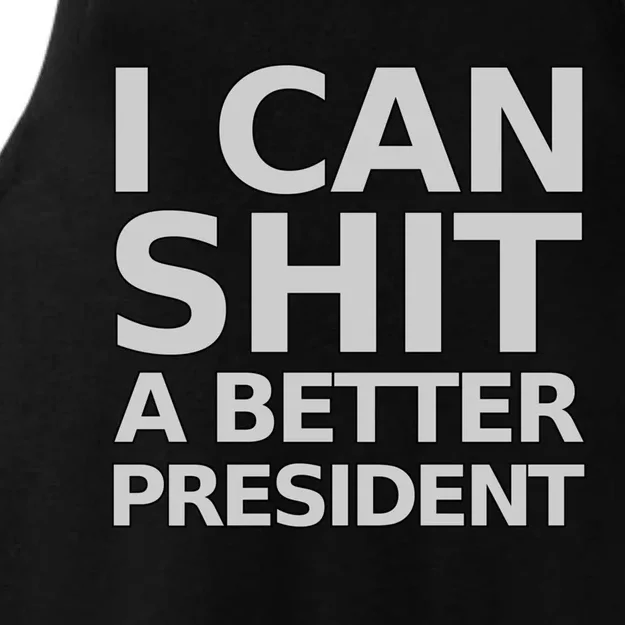 I Can Shit A Better President Funny Gift Ladies Tri-Blend Wicking Tank