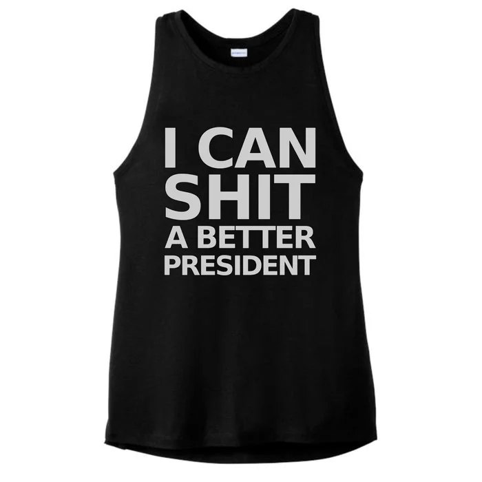 I Can Shit A Better President Funny Gift Ladies Tri-Blend Wicking Tank