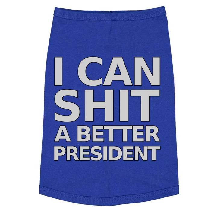 I Can Shit A Better President Funny Gift Doggie Tank